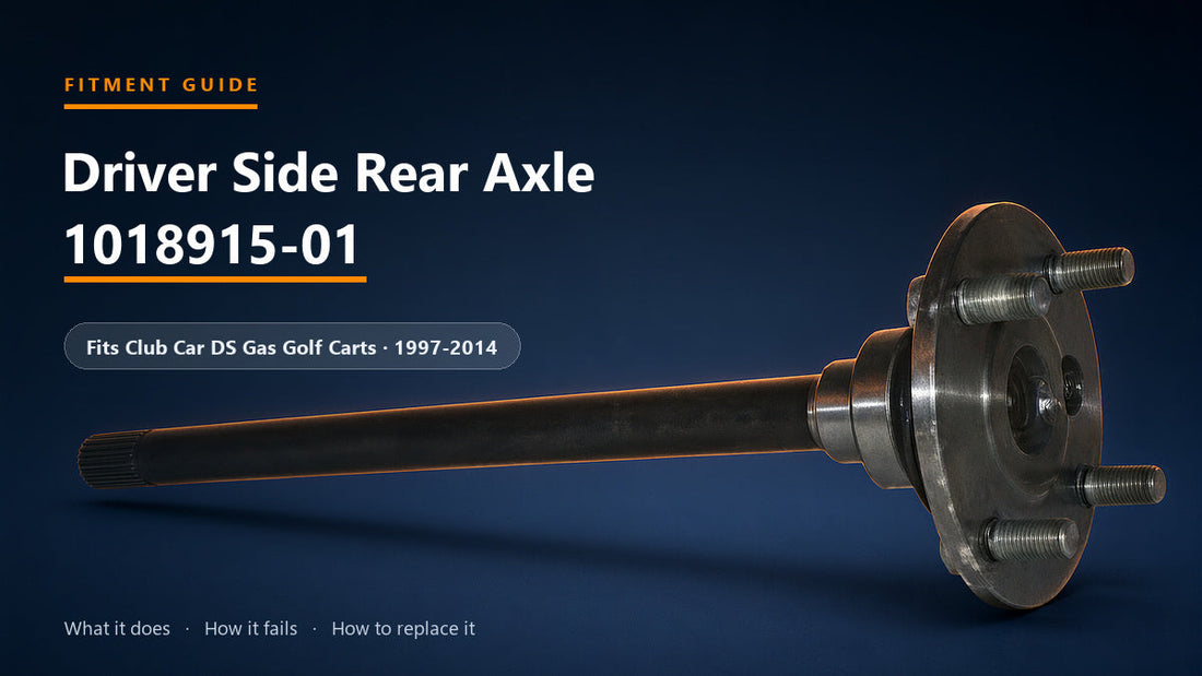 Club Car DS Rear Axle 1018915-01: What It Does, How It Fails, and How to Replace It